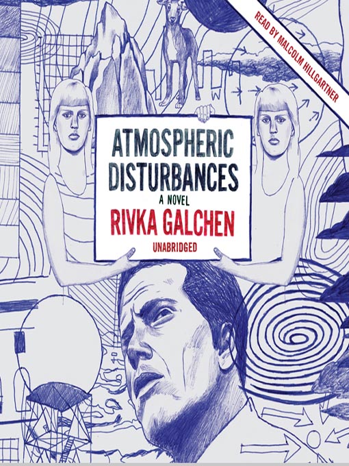 Title details for Atmospheric Disturbances by Rivka Galchen - Available
